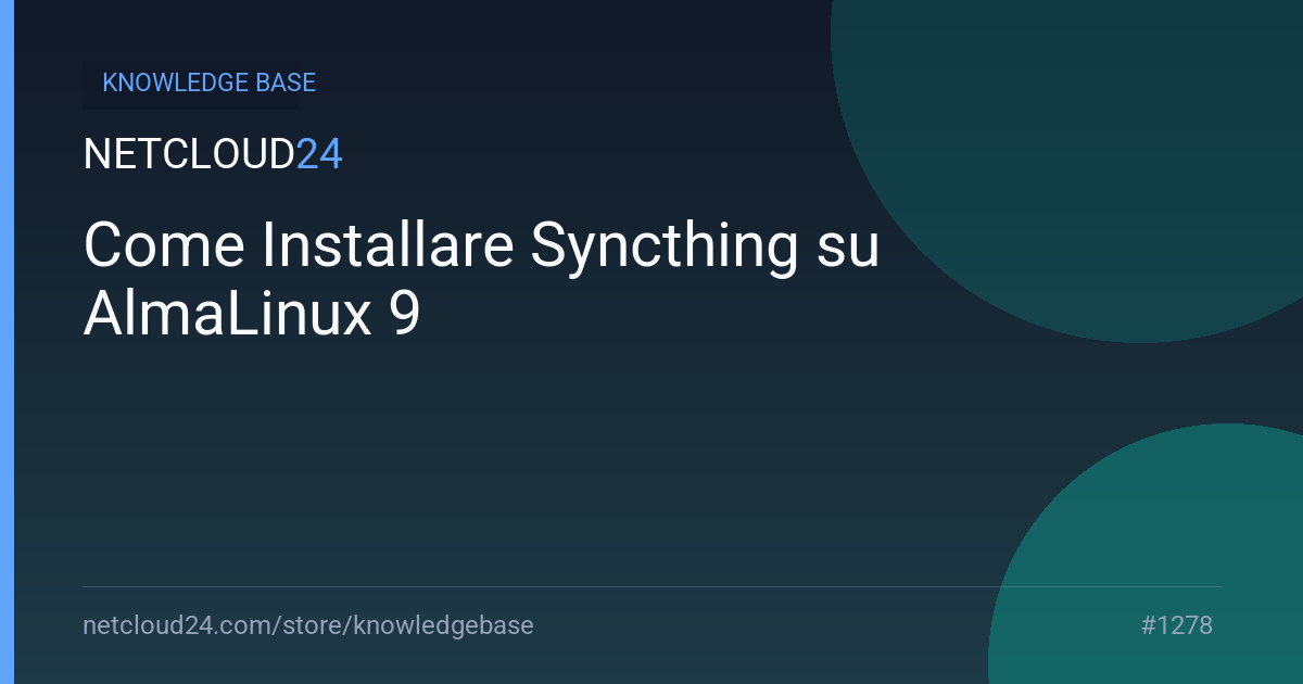 Come Installare Syncthing su AlmaLinux 9