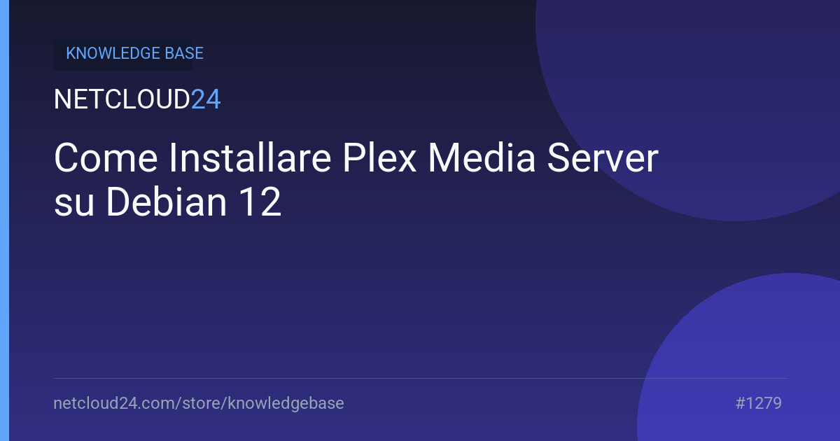 Come Installare Plex Media Server su Debian 12