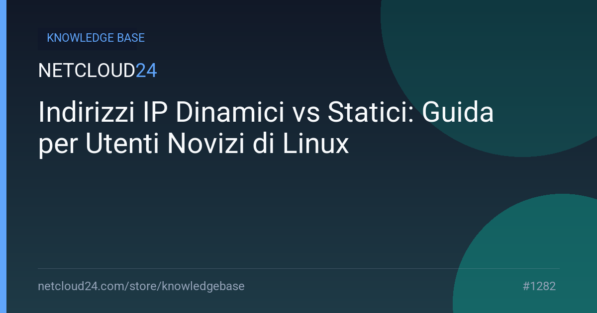 Indirizzi IP Dinamici vs Statici: Guida per Utenti Novizi di Linux