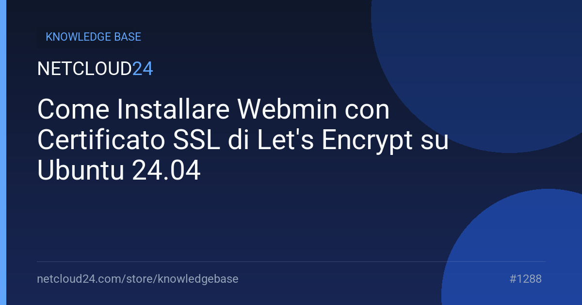 Come Installare Webmin con Certificato SSL di Let's Encrypt su Ubuntu 24.04