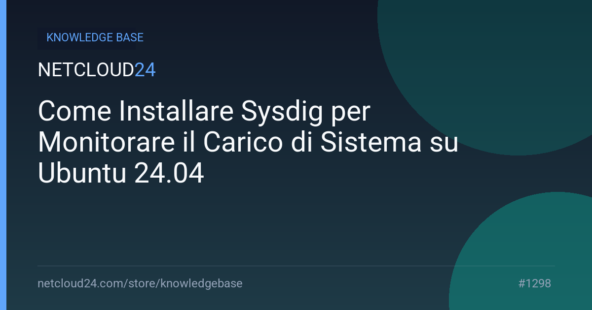 Come Installare Sysdig per Monitorare il Carico di Sistema su Ubuntu 24.04
