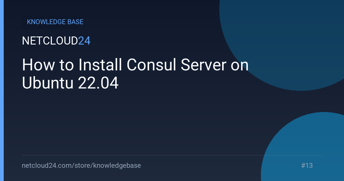 How to Install Consul Server on Ubuntu 22.04