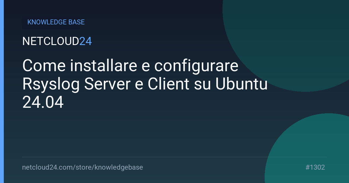 Come installare e configurare Rsyslog Server e Client su Ubuntu 24.04