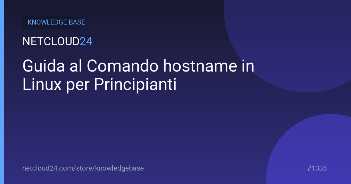 Guida al Comando hostname in Linux per Principianti