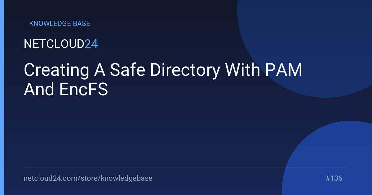 Creating A Safe Directory With PAM And EncFS
