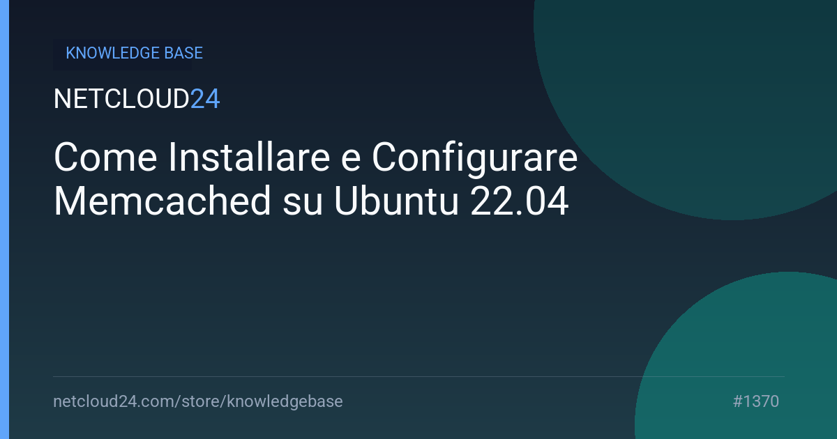 Come Installare e Configurare Memcached su Ubuntu 22.04