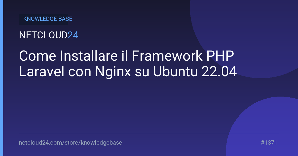Come Installare il Framework PHP Laravel con Nginx su Ubuntu 22.04