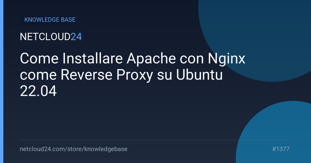 Come Installare Apache con Nginx come Reverse Proxy su Ubuntu 22.04