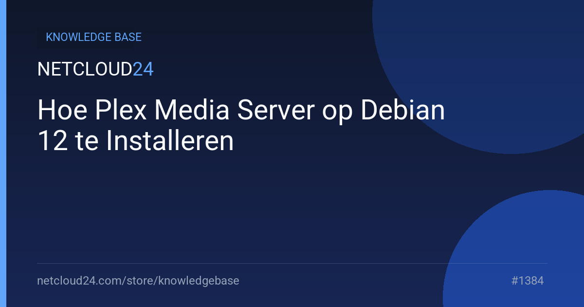 Hoe Plex Media Server op Debian 12 te Installeren
