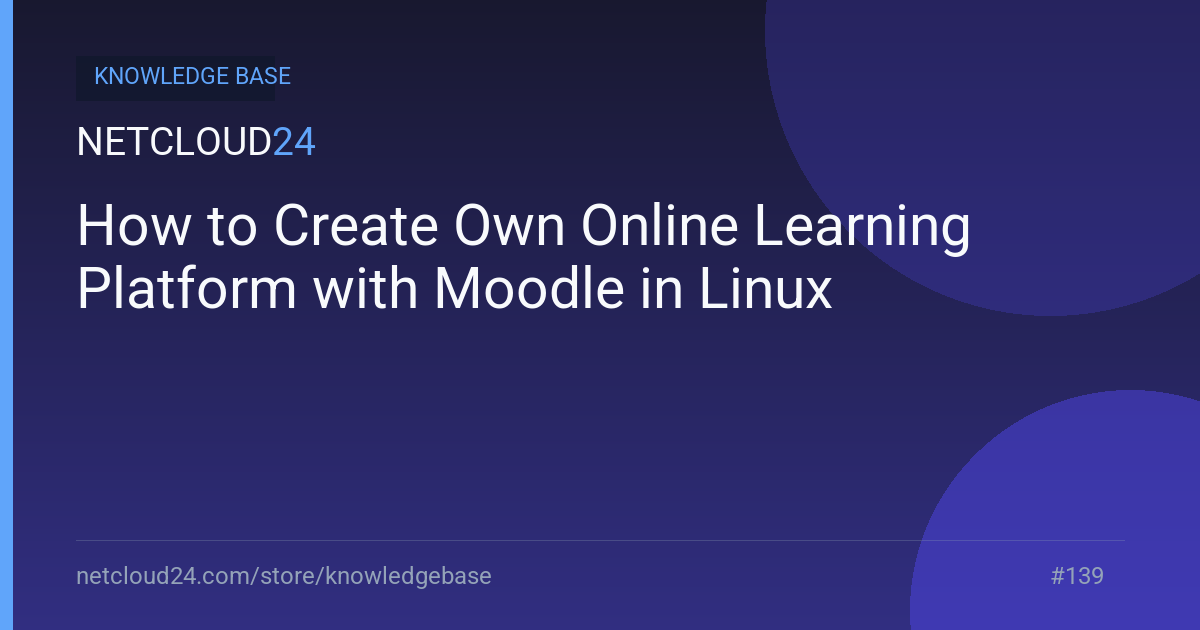 How to Create Own Online Learning Platform with Moodle in Linux