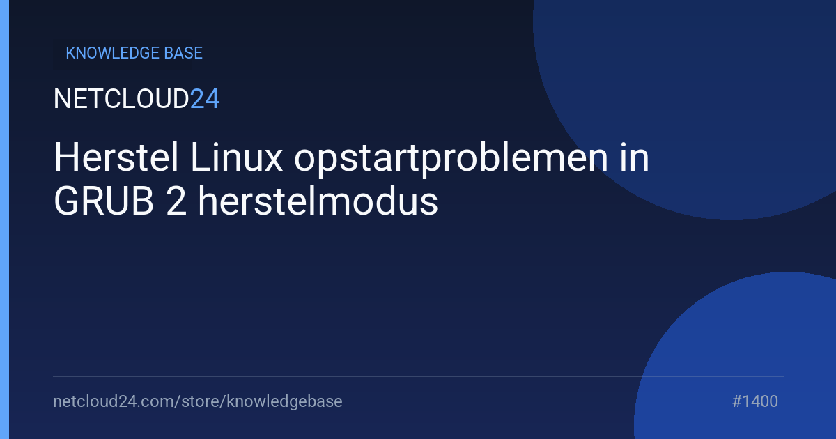 Herstel Linux opstartproblemen in GRUB 2 herstelmodus