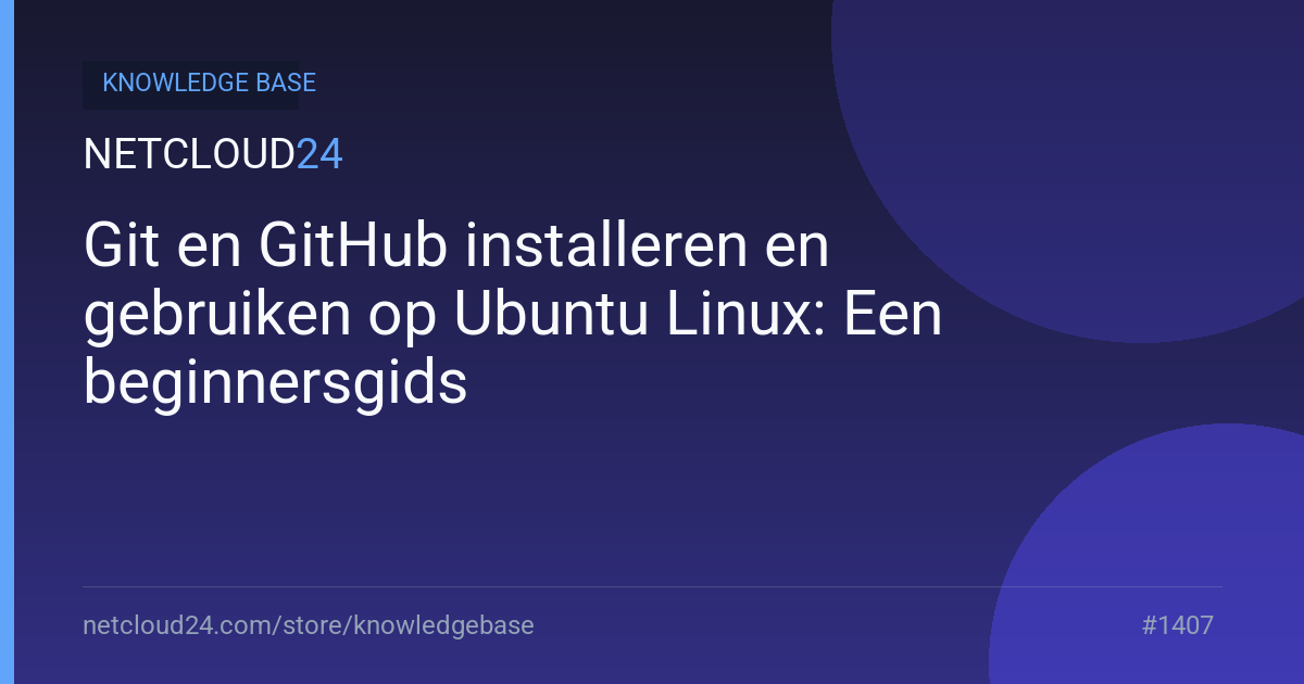 Git en GitHub installeren en gebruiken op Ubuntu Linux: Een beginnersgids