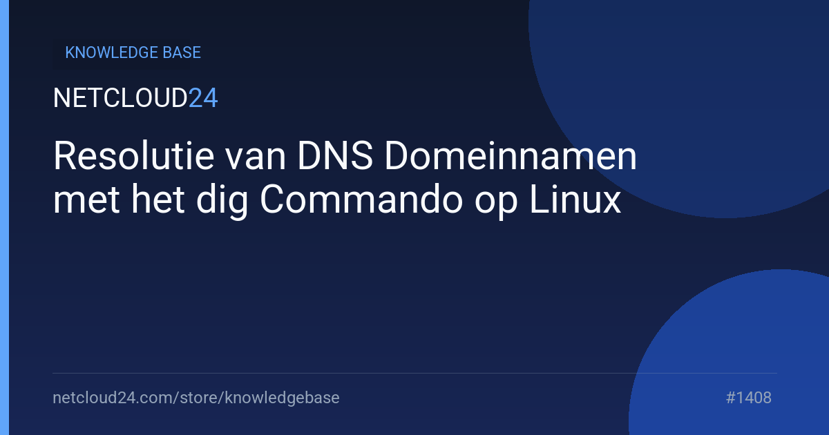 Resolutie van DNS Domeinnamen met het dig Commando op Linux