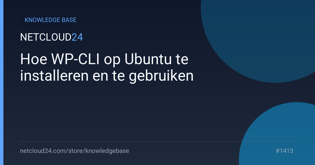 Hoe WP-CLI op Ubuntu te installeren en te gebruiken