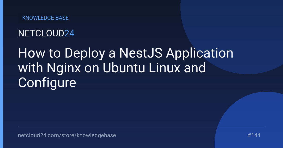 How to Deploy a NestJS Application with Nginx on Ubuntu Linux and Configure