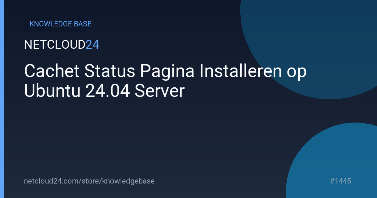 Cachet Status Pagina Installeren op Ubuntu 24.04 Server