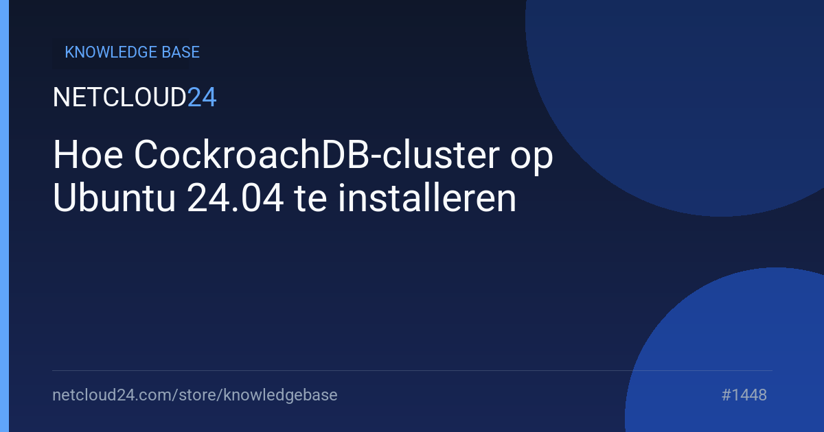 Hoe CockroachDB-cluster op Ubuntu 24.04 te installeren