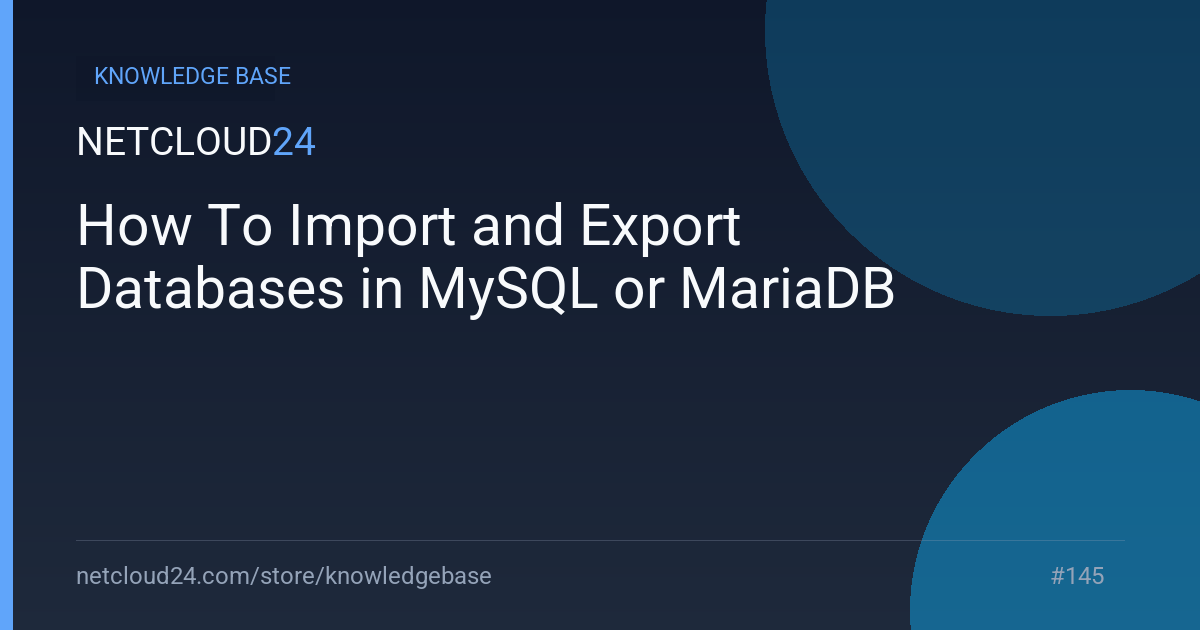How To Import and Export Databases in MySQL or MariaDB