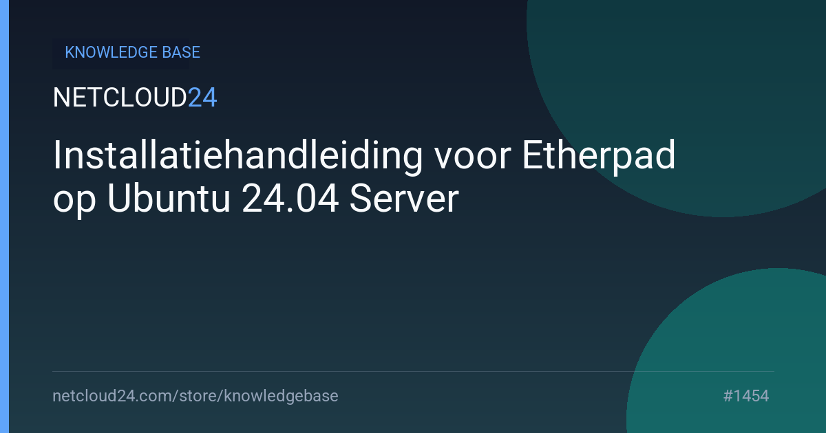 Installatiehandleiding voor Etherpad op Ubuntu 24.04 Server