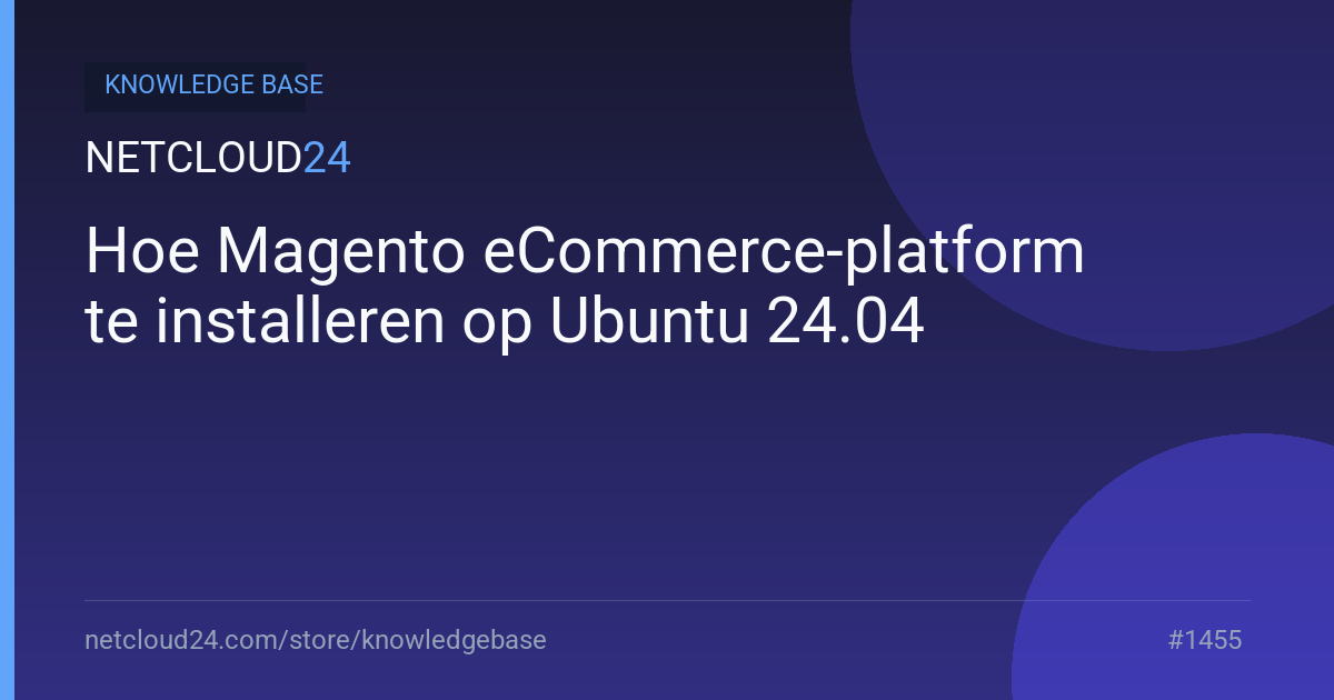 Hoe Magento eCommerce-platform te installeren op Ubuntu 24.04