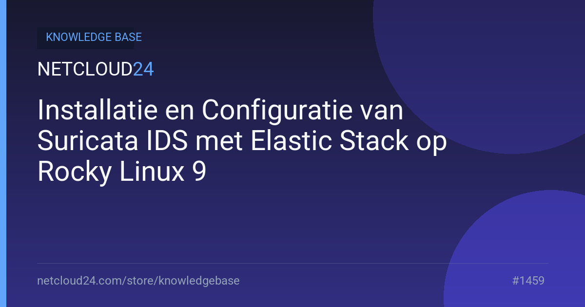 Installatie en Configuratie van Suricata IDS met Elastic Stack op Rocky Linux 9