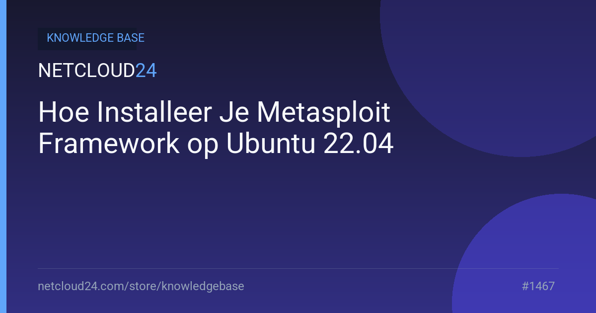 Hoe Installeer Je Metasploit Framework op Ubuntu 22.04