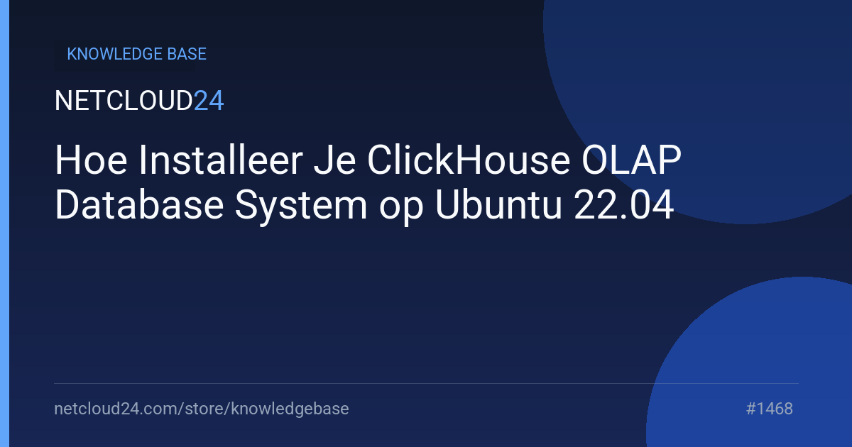 Hoe Installeer Je ClickHouse OLAP Database System op Ubuntu 22.04