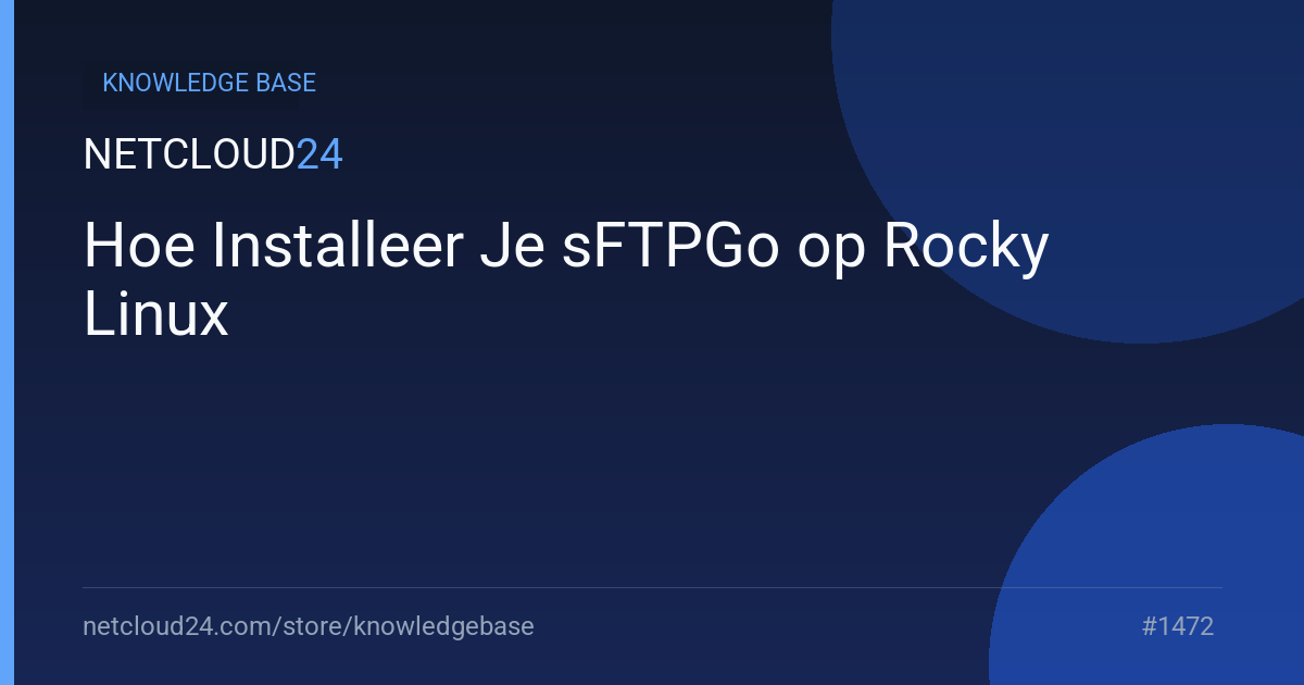 Hoe Installeer Je sFTPGo op Rocky Linux