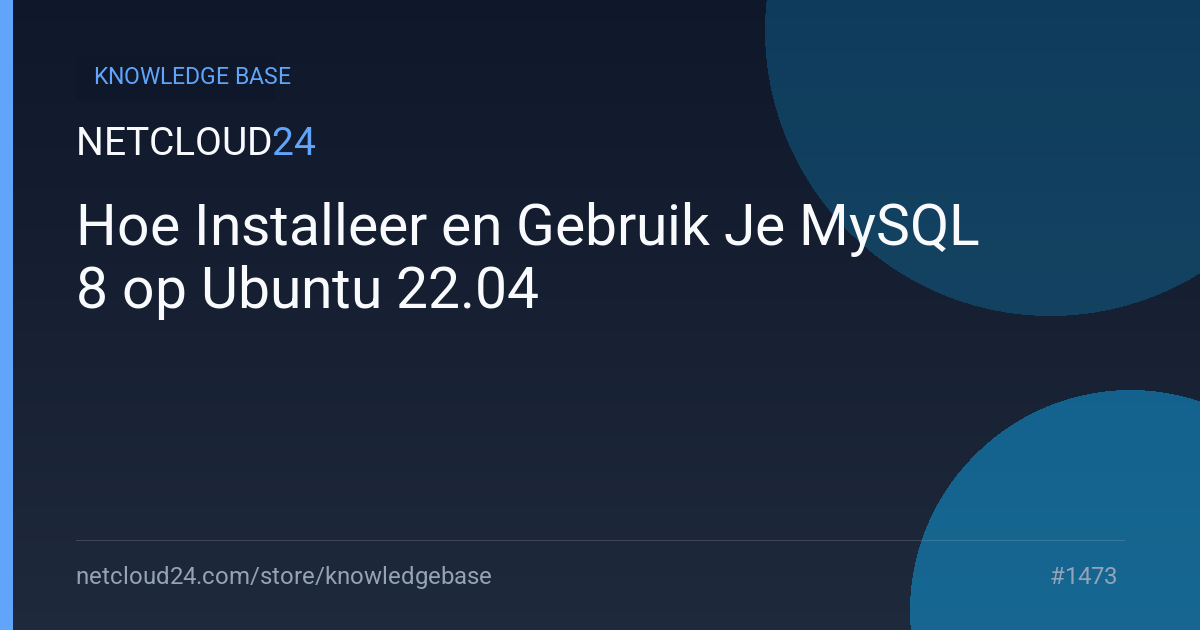 Hoe Installeer en Gebruik Je MySQL 8 op Ubuntu 22.04