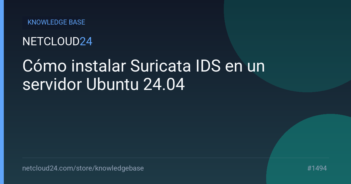 Cómo instalar Suricata IDS en un servidor Ubuntu 24.04