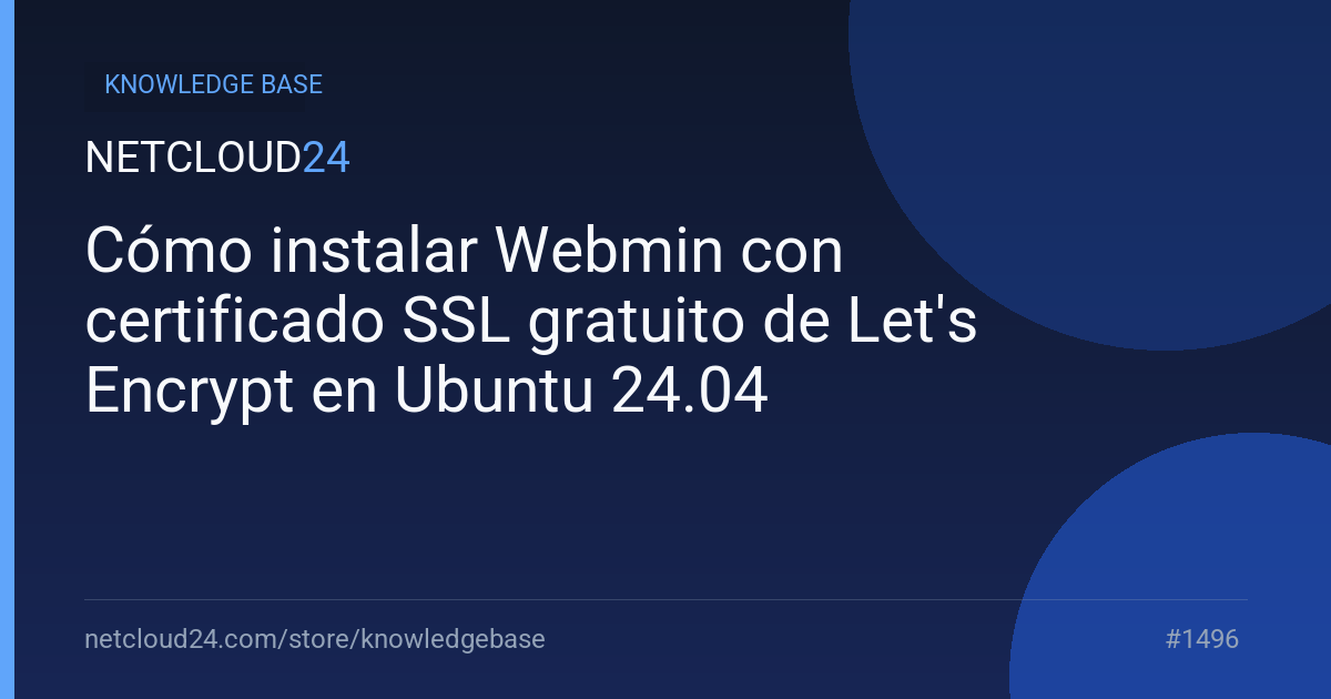 Cómo instalar Webmin con certificado SSL gratuito de Let's Encrypt en Ubuntu 24.04