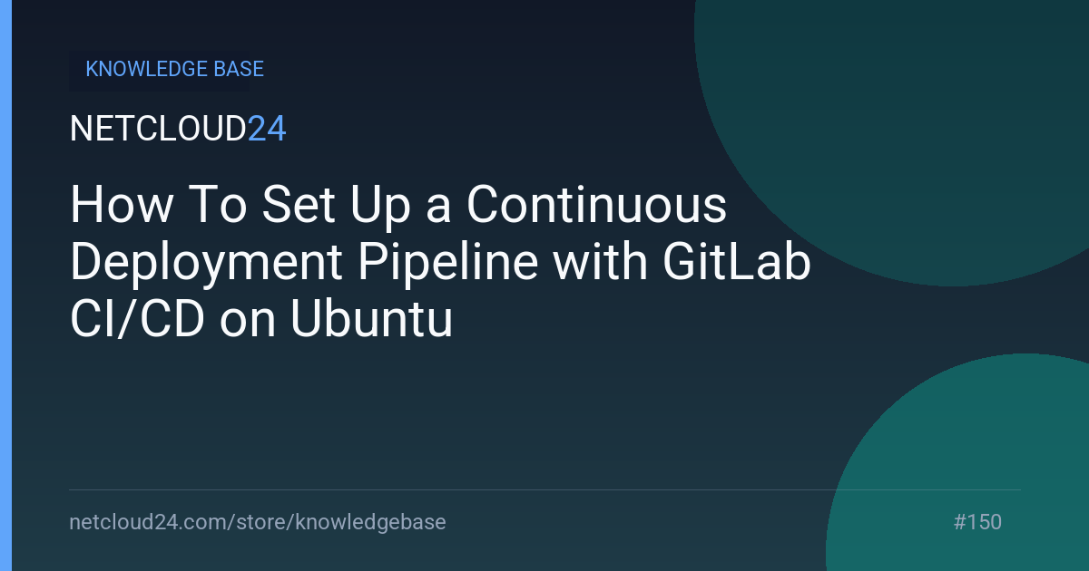 How To Set Up a Continuous Deployment Pipeline with GitLab CI/CD on Ubuntu