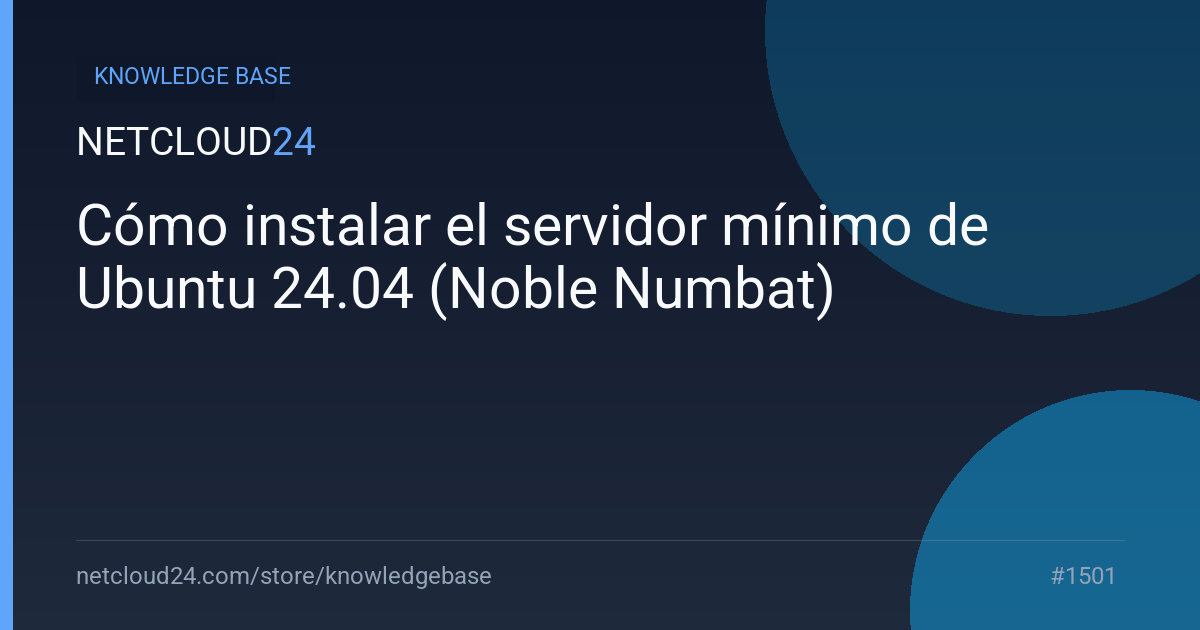 Cómo instalar el servidor mínimo de Ubuntu 24.04 (Noble Numbat)