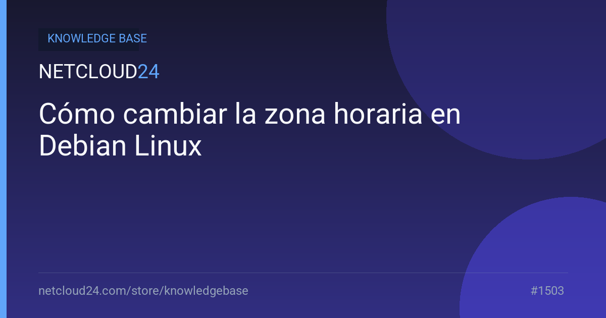 Cómo cambiar la zona horaria en Debian Linux