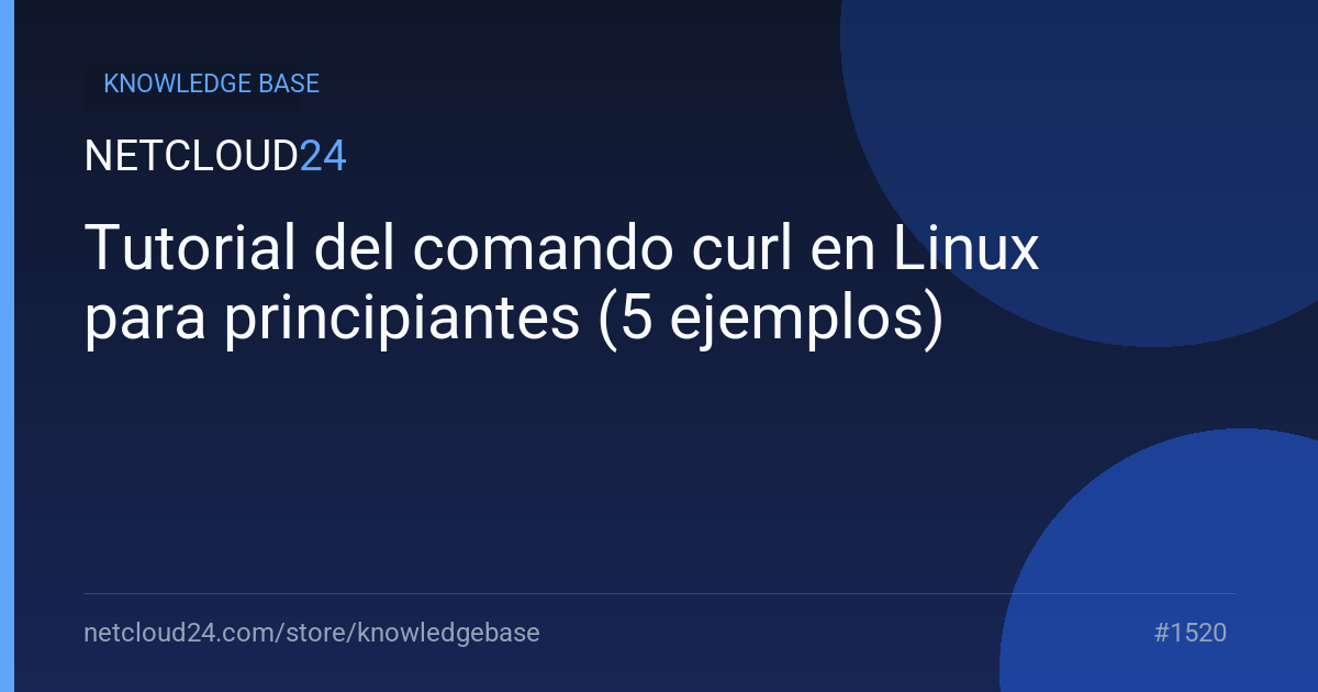 Tutorial del comando curl en Linux para principiantes (5 ejemplos)