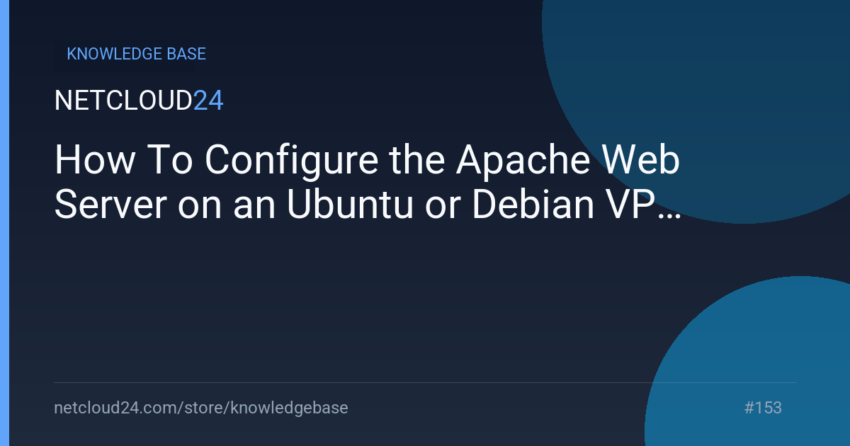 How To Configure the Apache Web Server on an Ubuntu or Debian VPS