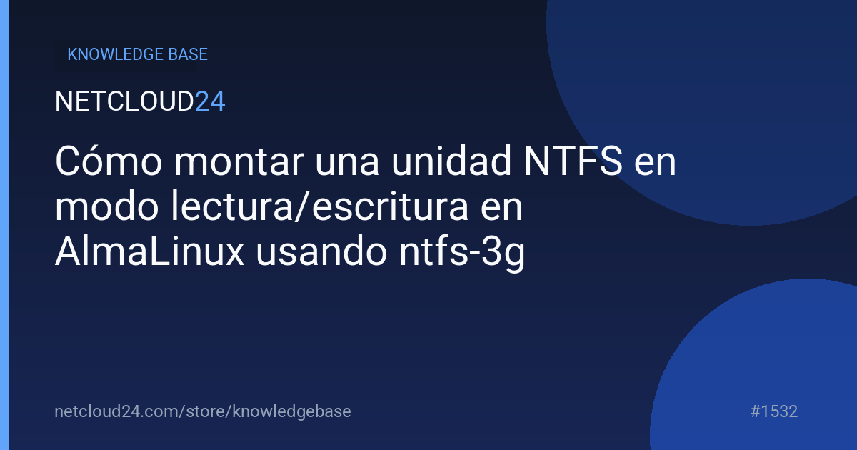Cómo montar una unidad NTFS en modo lectura/escritura en AlmaLinux usando ntfs-3g