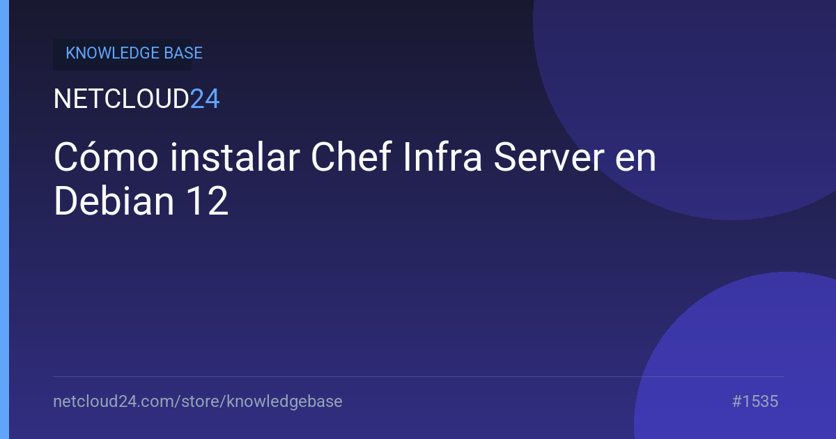 Cómo instalar Chef Infra Server en Debian 12