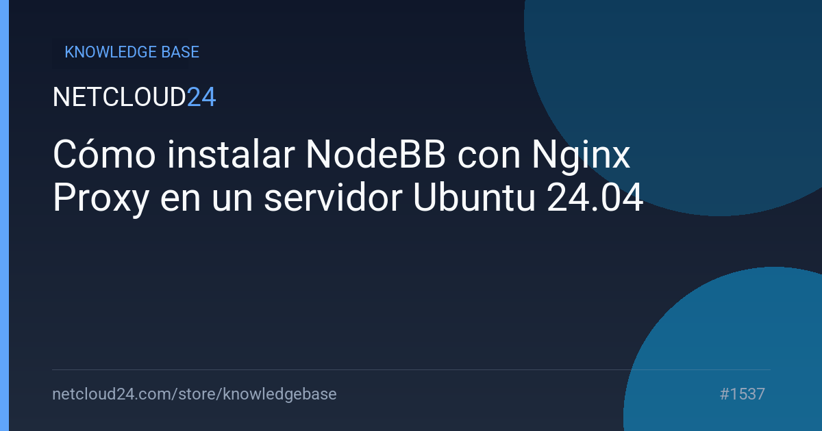 Cómo instalar NodeBB con Nginx Proxy en un servidor Ubuntu 24.04