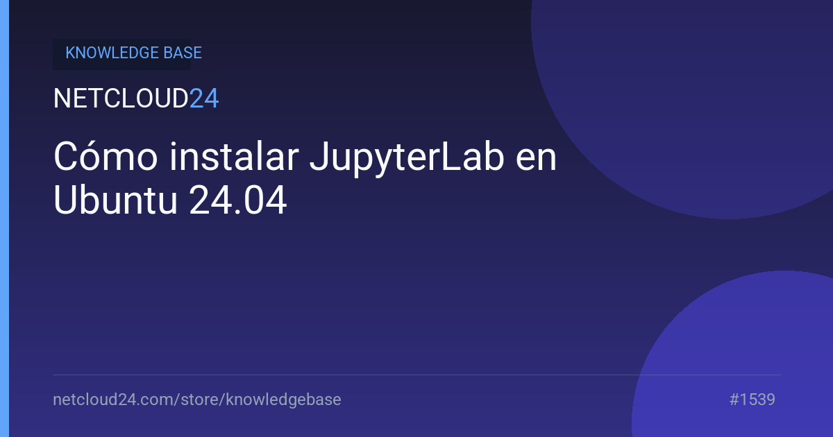 Cómo instalar JupyterLab en Ubuntu 24.04