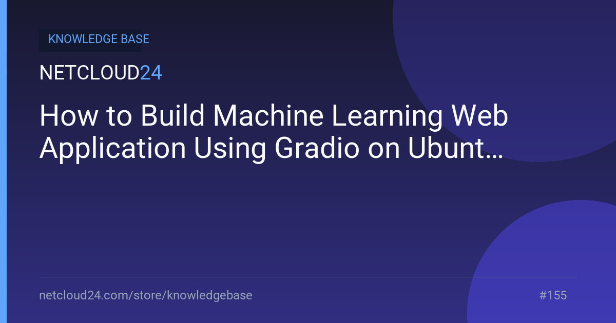 How to Build Machine Learning Web Application Using Gradio on Ubuntu