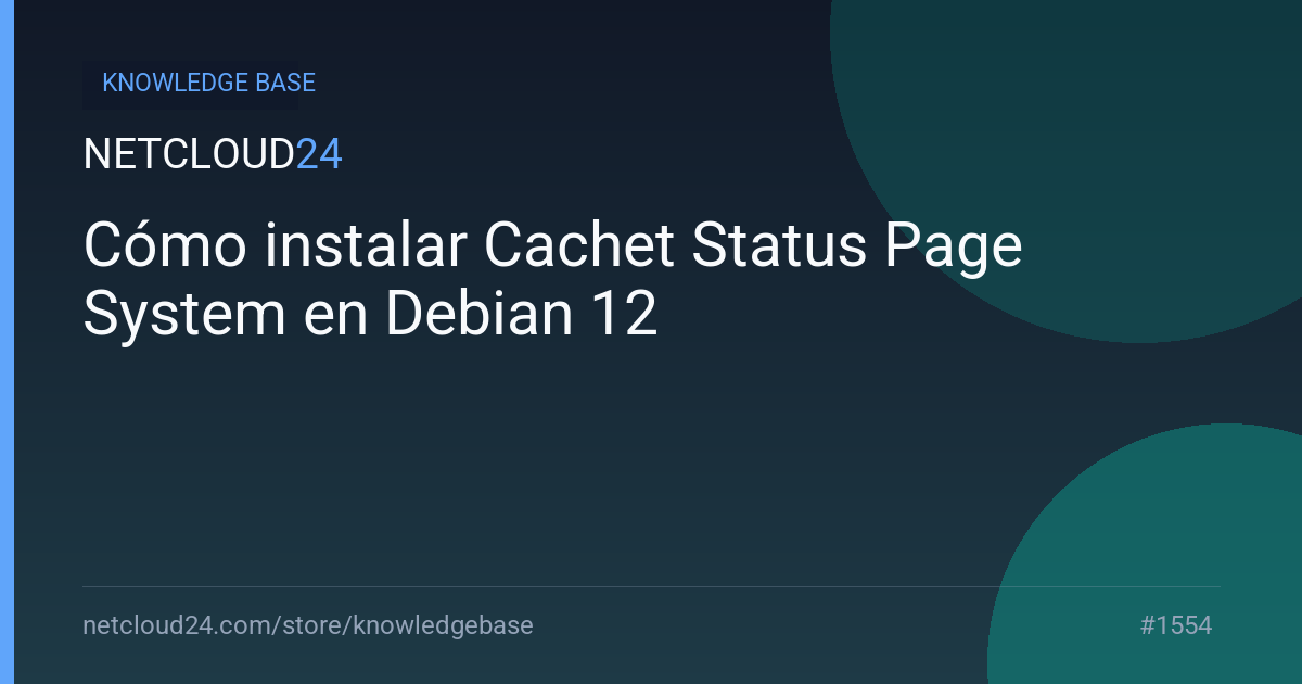Cómo instalar Cachet Status Page System en Debian 12
