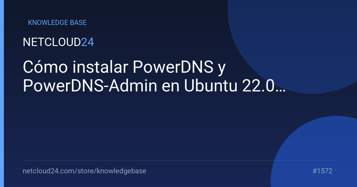 Cómo instalar PowerDNS y PowerDNS-Admin en Ubuntu 22.04