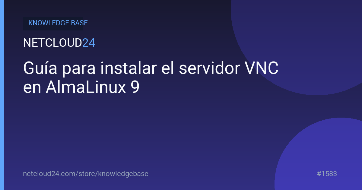 Guía para instalar el servidor VNC en AlmaLinux 9