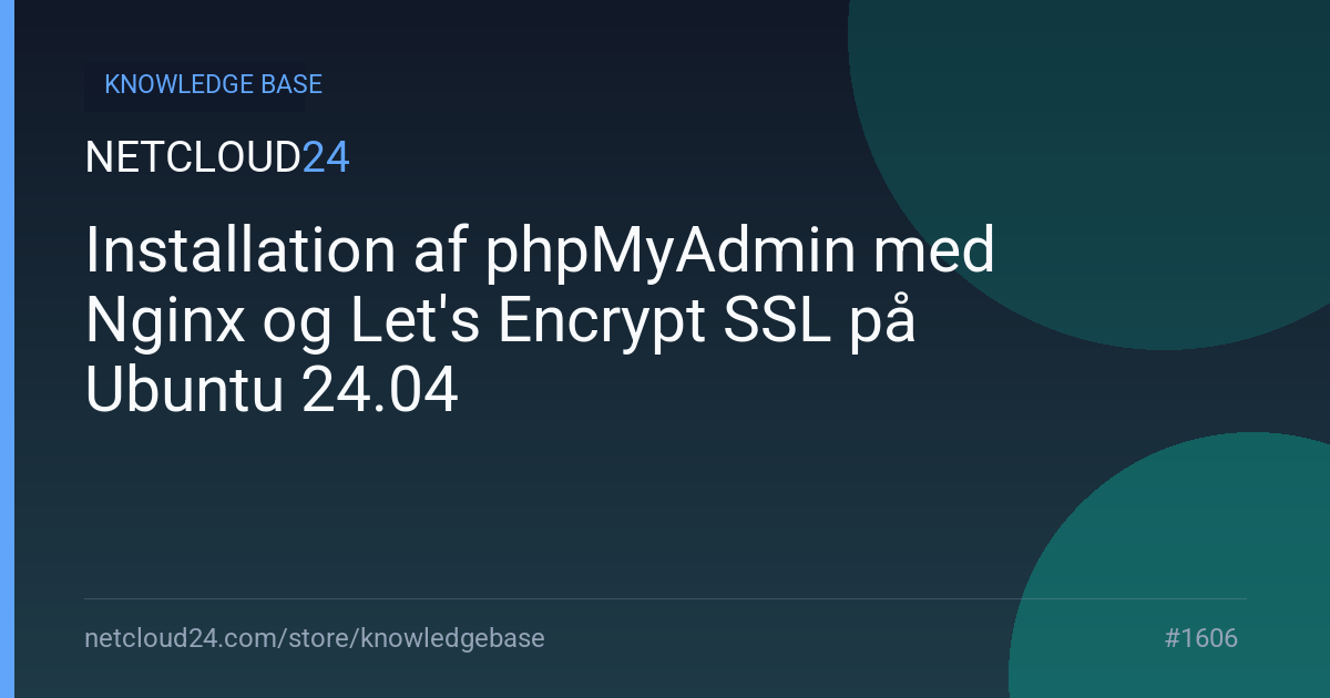 Installation af phpMyAdmin med Nginx og Let's Encrypt SSL på Ubuntu 24.04