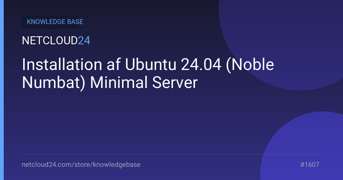 Installation af Ubuntu 24.04 (Noble Numbat) Minimal Server
