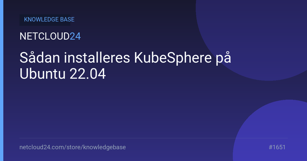 Sådan installeres KubeSphere på Ubuntu 22.04