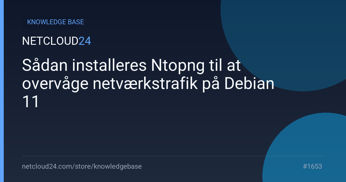 Sådan installeres Ntopng til at overvåge netværkstrafik på Debian 11