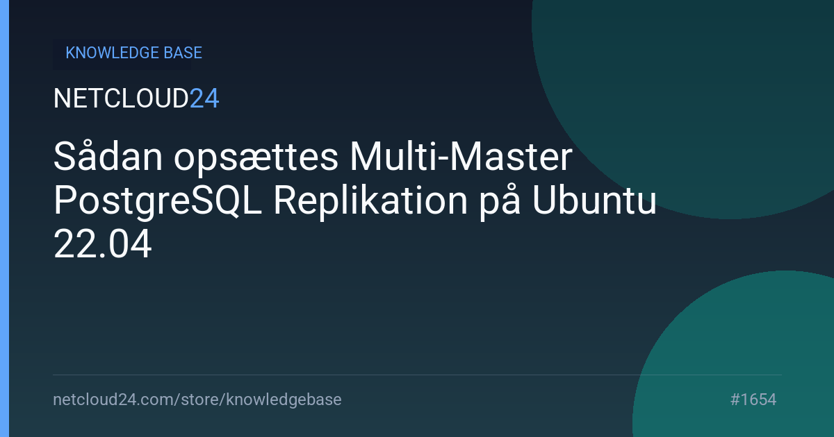 Sådan opsættes Multi-Master PostgreSQL Replikation på Ubuntu 22.04