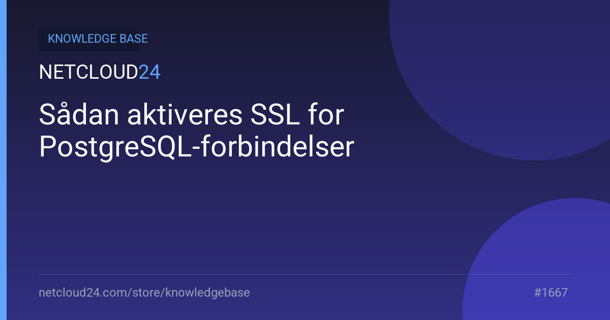 Sådan aktiveres SSL for PostgreSQL-forbindelser